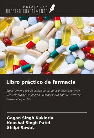 Libro práctico de farmacia / Estrictamente según el plan de estudios enmarcado en el Reglamento de Educación 2020 prescrito para D. Farmacia, Primer Año por PCI / Gagan Singh Kukloria (u. a.) / Buch