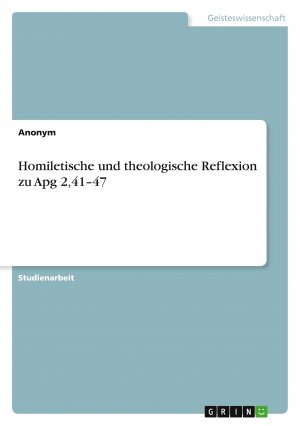 neues Buch – Anonymous – Homiletische und theologische Reflexion zu Apg 2,41-47 / Anonymous / Taschenbuch / 32 S. / Deutsch / 2025 / GRIN Verlag / EAN 9783389107508