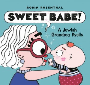 neues Buch – Robin Rosenthal – Sweet Babe! / A Jewish Grandma Kvells / Robin Rosenthal / Buch / Einband - fest (Hardcover) / Englisch / 2025 / Tundra Book Group / EAN 9781774884324