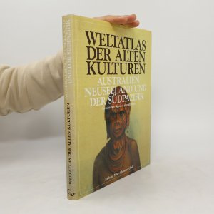 Weltatlas der alten Kulturen. Australien, Neuseeland und der Südpazifik