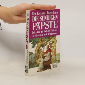 gebrauchtes Buch – Eric Lacanau – Die sündigen Päpste. Dolce Vita am Hof des Vatikans in Mittelalter und Renaissance