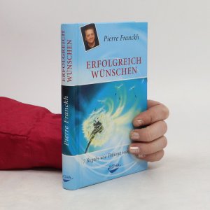 gebrauchtes Buch – Pierre Franckh – Erfolgreich wünschen