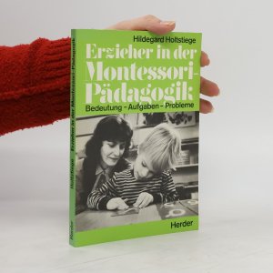 gebrauchtes Buch – Hildegard Holtstiege – Erzieher in der Montessori-Pädagogik