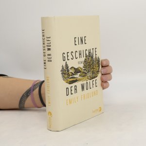 gebrauchtes Buch – Emily Fridlund – Eine Geschichte der Wölfe