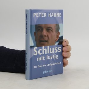 gebrauchtes Buch – Peter Hahne – Schluss mit lustig: Das Ende der Spassgesellschaft