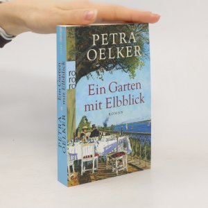 gebrauchtes Buch – Petra Oelker – Ein Garten mit Elbblick