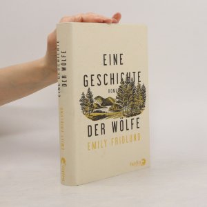 gebrauchtes Buch – Emily Fridlund – Eine Geschichte der Wölfe