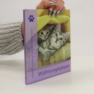 Wohnungskatzen. Glücklich zusammenleben mit meiner Katze