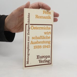 antiquarisches Buch – Felix Romanik – Österreichs wirtschaftliche Ausbeutung 1938-1945