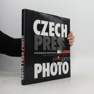 Czech Press Photo. Fotografie desetiletí