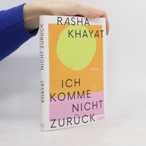 gebrauchtes Buch – Rasha Khayat – Ich komme nicht zurück