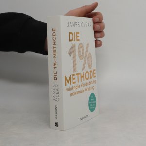 gebrauchtes Buch – James Clear – Die 1% Methode. Minimale Veränderung, maximale Wirkung