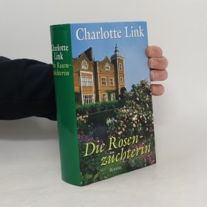 gebrauchtes Buch – Charlotte Link – Die Rosenzüchterin