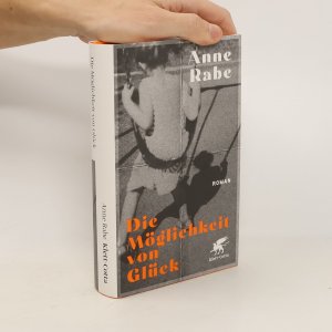 gebrauchtes Buch – Anne Rabe – Die Möglichkeit von Glück