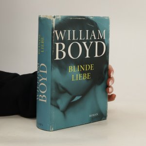 gebrauchtes Buch – William Boyd – Blinde Liebe