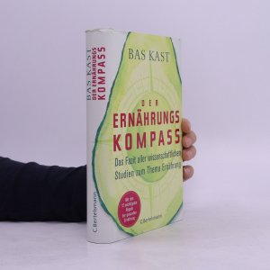 gebrauchtes Buch – Bas Kast – Der Ernährungskompass. Das Fazit aller wissenschaftlichen Studien zum Thema Ernährung