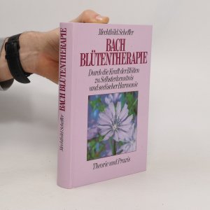 gebrauchtes Buch – Mechthild Scheffer – Bach Blütentherapie