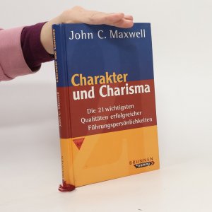 gebrauchtes Buch – John C. Maxwell – Charakter und Charisma