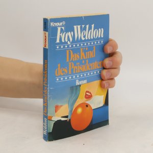 gebrauchtes Buch – Fay Weldon – Das Kind des Präsidenten