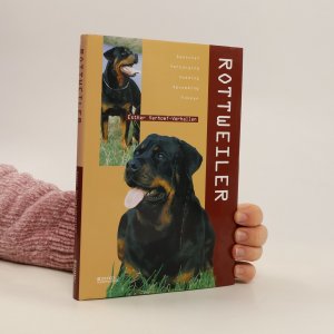 Rottweiler: Aanschaf, Verzorging, Voeding, Opvoeding, Fokken