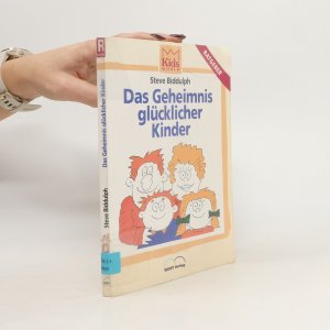 gebrauchtes Buch – Steve Biddulph – Das Geheimnis glücklicher Kinder