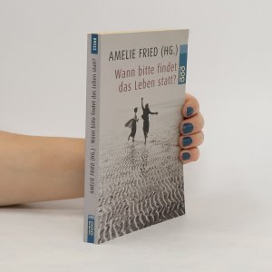 gebrauchtes Buch – Amelie Fried – Wann bitte findet das Leben statt?