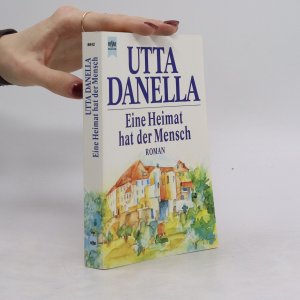 gebrauchtes Buch – Utta Danella – Eine Heimat hat der Mensch