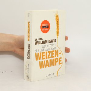 gebrauchtes Buch – William Davis – Warum Weizen dick und krank macht. Weizenwampe