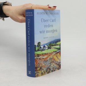 gebrauchtes Buch – Judith W Taschler – Über Carl reden wir morgen