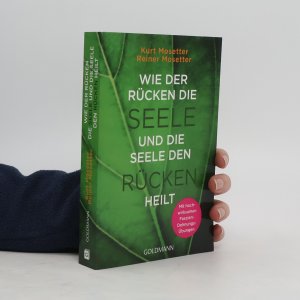 gebrauchtes Buch – Kurt Mosetter – Wie der Rücken die Seele und die Seele den Rücken heilt