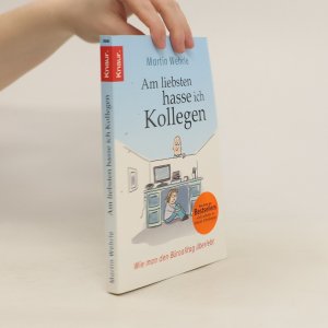 gebrauchtes Buch – Martin Wehrle – Am liebsten hasse ich Kollegen. Wie man den Büroalltag überlebt