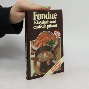 Fondue. Klassisch und exotisch pikant