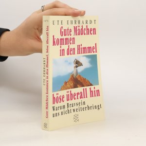 gebrauchtes Buch – Ute Ehrhardt – Gute Mädchen kommen in den Himmel böse überall hin