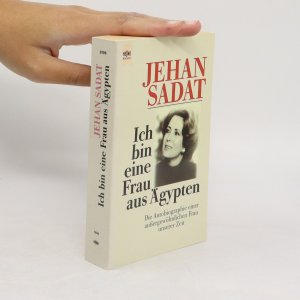 gebrauchtes Buch – Jehan Sadat – Ich bin eine Frau aus Ägypten : die Autobiographie einer aussergewöhnlichen Frau unserer Zeit