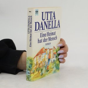 gebrauchtes Buch – Utta Danella – Eine Heimat hat der Mensch