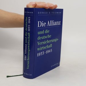 gebrauchtes Buch – Gerald D. Feldman – Die Allianz und die deutsche Versicherungswirtschaft 1933-1945