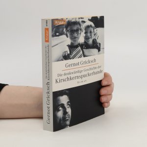 gebrauchtes Buch – Gernot Gricksch – Die denkwürdige Geschichte der Kirschkernspuckerbande