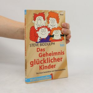 gebrauchtes Buch – Steve Biddulph – Das Geheimnis glücklicher Kinder