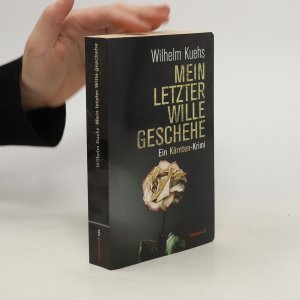 gebrauchtes Buch – Wilhelm Kuehs – Mein letzter Wille geschehe