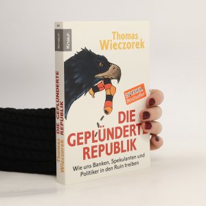 gebrauchtes Buch – Thomas Wieczorek – Die geplünderte Republik