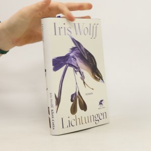 gebrauchtes Buch – Iris Wolff – Lichtungen: Roman | Shortlist Deutscher Buchpreis 2024