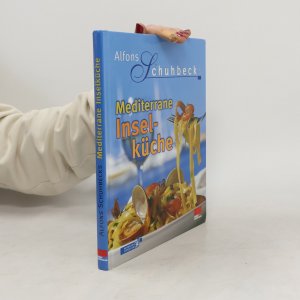 gebrauchtes Buch – Alfons Schuhbecks – Alfons Schuhbecks mediterrane Inselküche