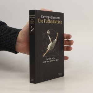 gebrauchtes Buch – Christoph Biermann – Die Fußball-Matrix