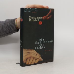 gebrauchtes Buch – Susanne Riedel – Die Endlichkeit des Lichts