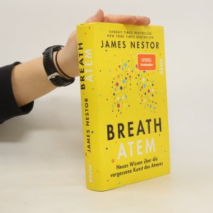 gebrauchtes Buch – James Nestor – Breath - Atem: Neues Wissen über die vergessene Kunst des Atmens | Über das richtige Atmen und Atemtechniken