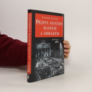 Dějiny gestapa slovem a obrazem