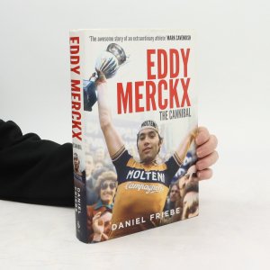 gebrauchtes Buch – Daniel Friebe – Eddy Merckx - The Cannibal