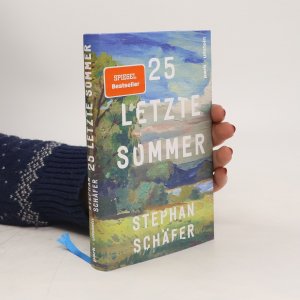 gebrauchtes Buch – Stephan Schäfer – 25 letzte Sommer: Der Überraschungsbestseller des Jahres - »Ein zauberhaftes Buch.« DIE ZEIT (Christoph Amend)