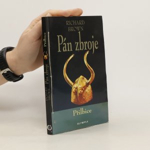 gebrauchtes Buch – Richard Brown – Pán zbroje. Přilbice