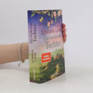 gebrauchtes Buch – Soraya M. Lane – Die verlorene Tochter: Roman | Der Auftakt der Familiensaga um sieben junge Frauen, geheimnisvolle Erbstücke und fesselnde Liebesgeschichten